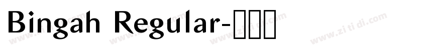 Bingah Regular字体转换 Bingah Regular字体转换